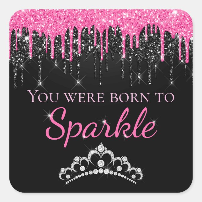 Hot Pink Dripping Faux Glitter Born to Sparkle Square Sticker (Front)