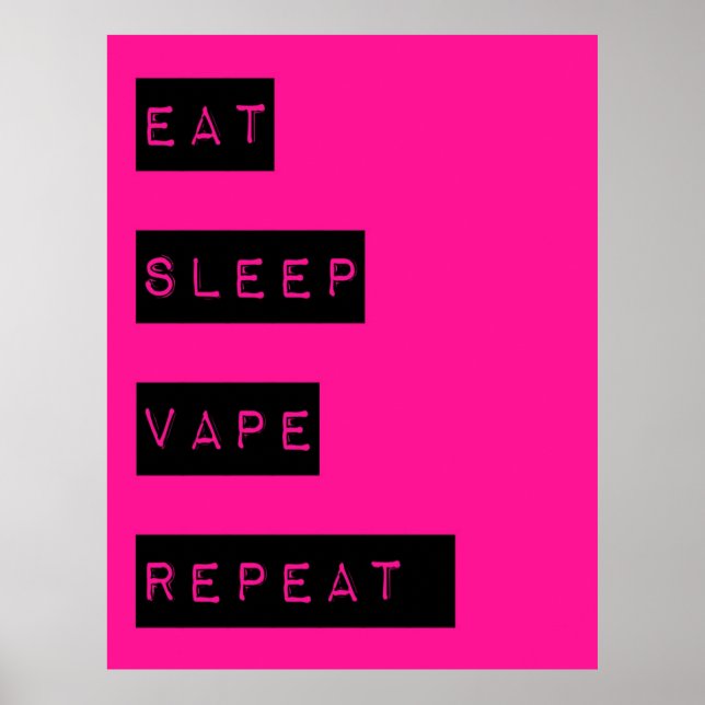 Hot Pink Eat Sleep Vape Repeat  Semi Glossy Poster (Front)