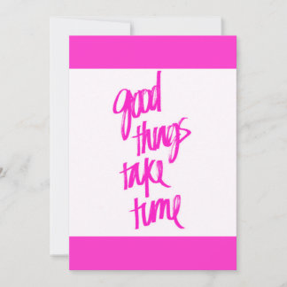 HOT PINK GIRLY GOOD THINGS TAKE TIME QUOTES MOTIVA