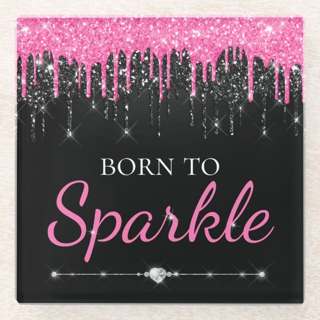 Hot Pink Glam Dripping Glitter Born To Sparkle Glass Coaster (Front)
