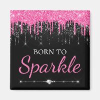 Hot Pink Glam Dripping Glitter Born To Sparkle