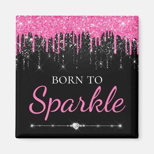 Hot Pink Glam Dripping Glitter Born To Sparkle Magnet (Front)
