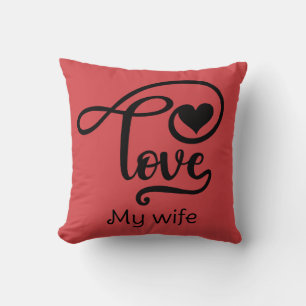 Hot pink I love you my wife  Cushion