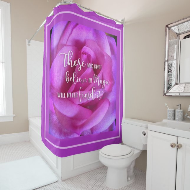 Hot Pink Purple Rose Photo Believe in Magic Quote Shower Curtain (In Situ)