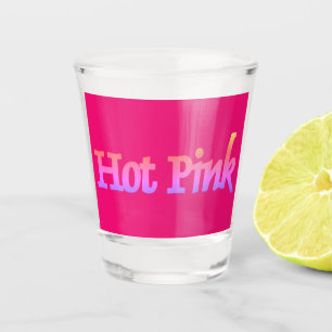 Hot Pink shot glass