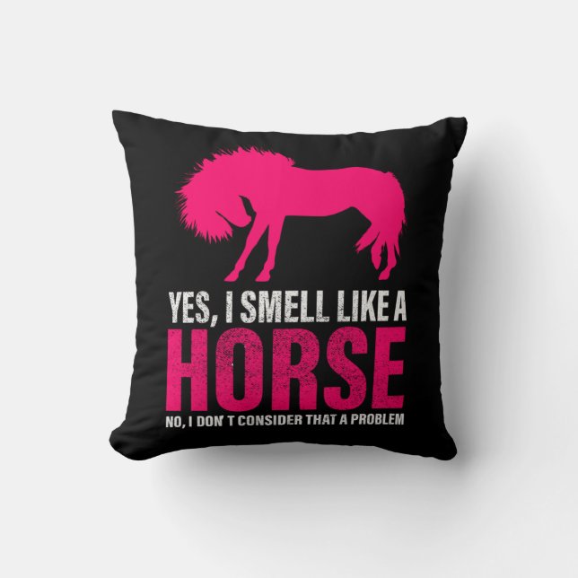Hot Pink Yes I Smell Like A Horse  Cushion (Front)