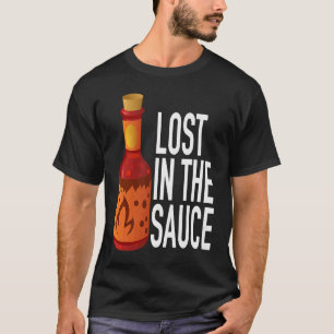 Hot Sauce Lost In The Sauce T-Shirt