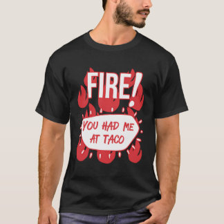 Hot Sauces Group Halloween Fire Sauce You Had Me A T-Shirt