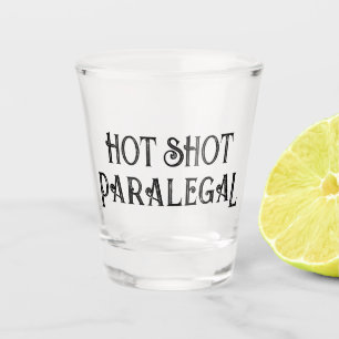Hot Shot Paralegal Funny Gift Shot Glass