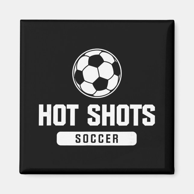 Hot Shots Soccer For Elementary, Middle, And High  Magnet (Front)