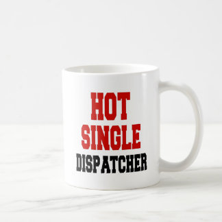 Hot Single Dispatcher Coffee Mug