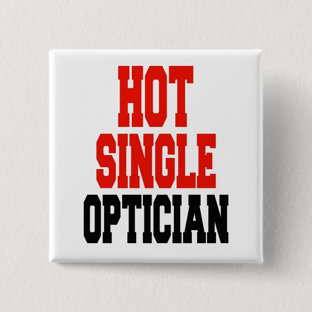 Hot Single Optician 15 Cm Square Badge (Front)