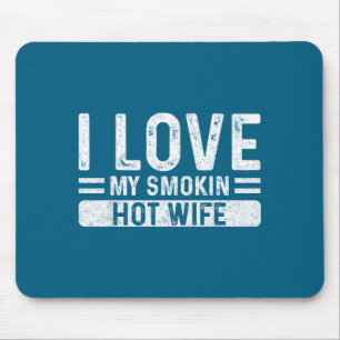 Hot Smokin Wife Husband Valentine's Day Mouse Mat