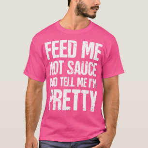 Hot Spicy Food Pretty Funny Pepper Sauce T-Shirt