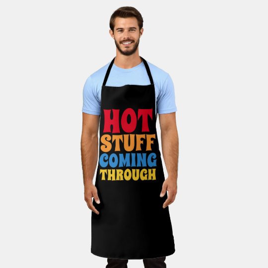 Hot Stuff Coming Through Humour Apron Uk