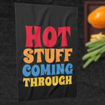Hot Stuff Coming Through Humour