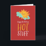 Hot Stuff Cute Summer Sun Pun Funny Happy Birthday Card<br><div class="desc">Funny and cute birthday card for those who love puns and humour. Perfect way to wish your friends and family happy birthday.  Visit our store for more birthday card collection. You'll find something cool,  humourous and sometimes sarcastic birthday cards for your special someone.</div>