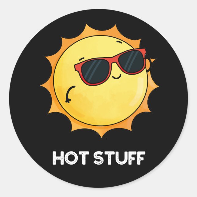 Hot Stuff Funny Sun Pun Dark BG Classic Round Sticker (Front)