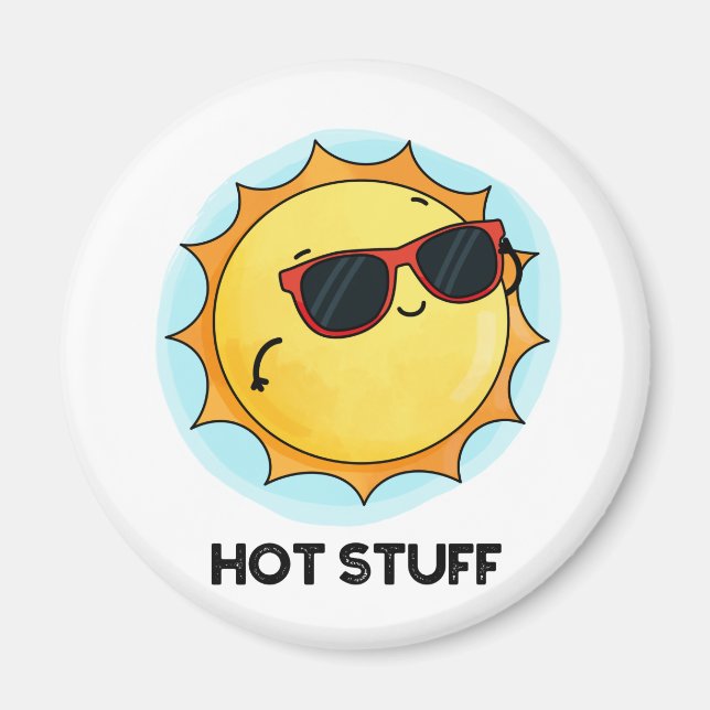 Hot Stuff Funny Sun Pun  Magnet (Front)