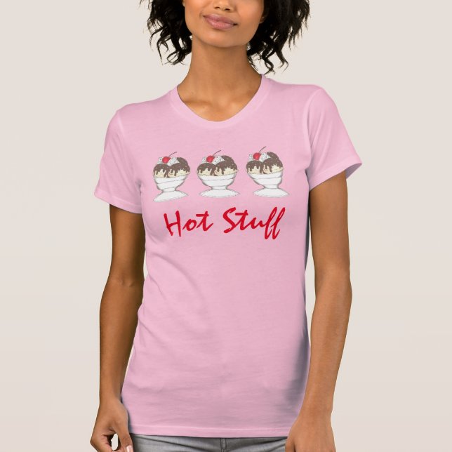 HOT STUFF Hot Fudge Ice Cream Sundae Sundaes Tee (Front)