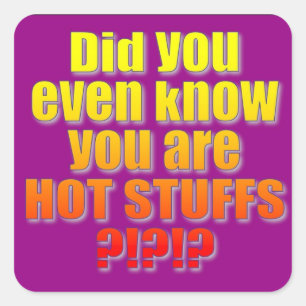 Hot Stuffs Decal! Square Sticker
