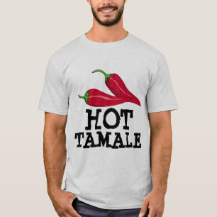 HOT TAMALE T-Shirts