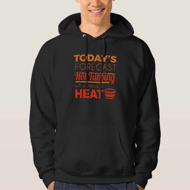 Hot Tub Forecast Relax Spa Sauna Party Hot Water B Hoodie (Front)