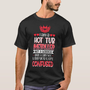Hot Tub Installer Job Colleague And Coworker Godde T-Shirt