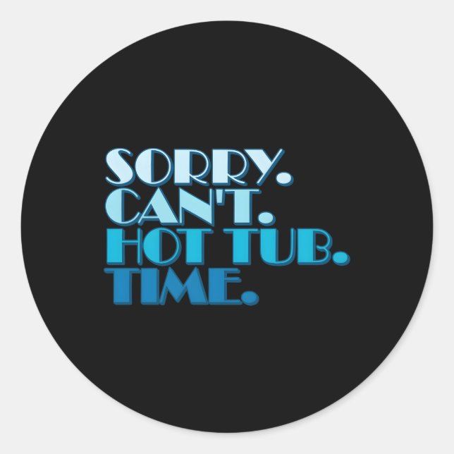 Hot Tub Quotes Humourous Statet Hot Tub Owners Classic Round Sticker (Front)