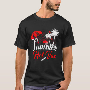 Hot Vax Summer Vaccin For Single Americans T-Shirt