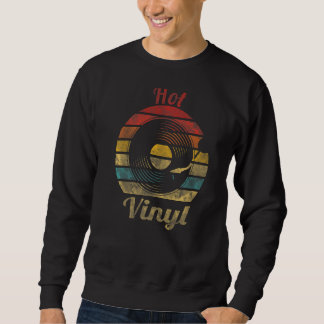Hot Vinyl Retro Record Vintage Music Sweatshirt
