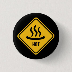 'HOT' Warning Road Sign 3 Cm Round Badge