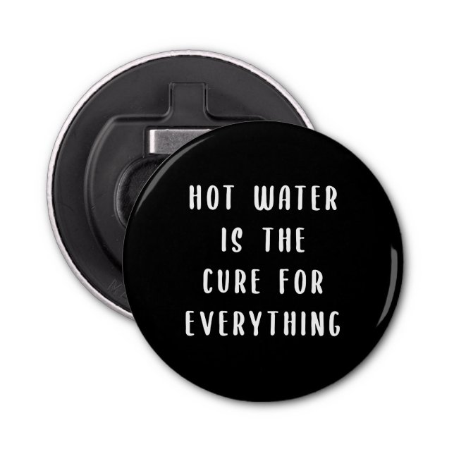 Hot water is the cure for everything bottle opener (Front)