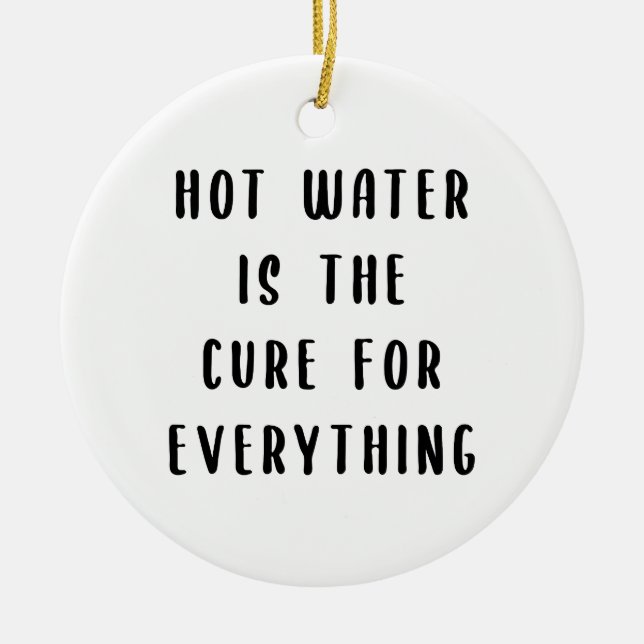 Hot water is the cure for everything ceramic tree decoration (Front)