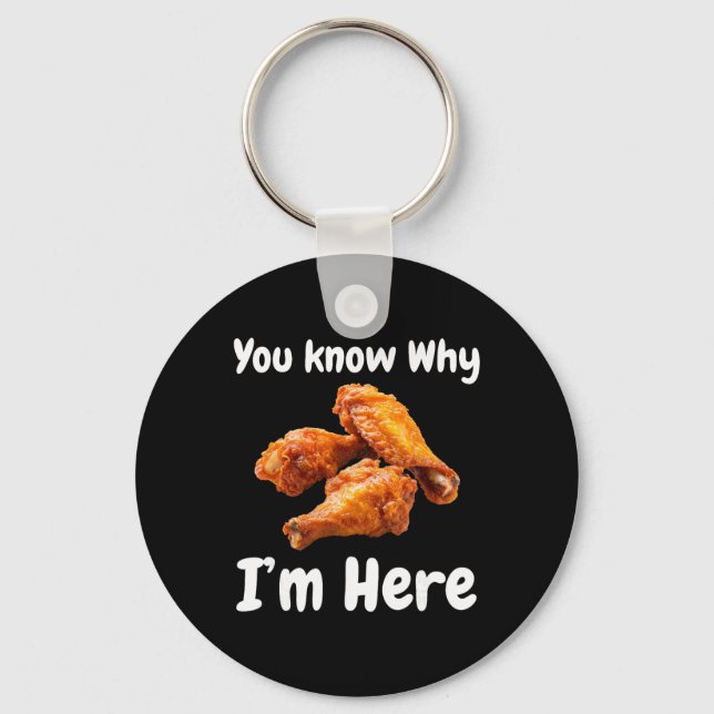 Hot Wing Chicken You Know Why I'm Here Tailgating  Key Ring (Front)