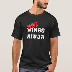 Hot Wings Chicken Buffalo Wings Ninja 1 T-Shirt