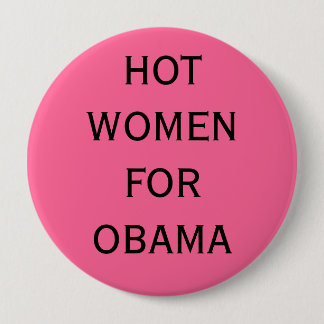 HOT WOMEN FOR OBAMA 10 CM ROUND BADGE