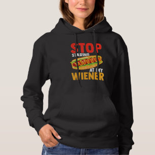 Hotdog Hotdogs Hot Dog Stop Staring At My Wiener J Hoodie