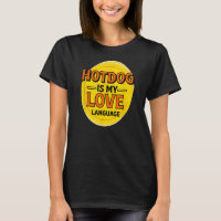 Hotdog is My Love Language Foodie Food Lover Chef