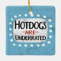 Hotdogs Are Underrated Ornament