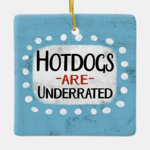 Hotdogs Are Underrated Ornament