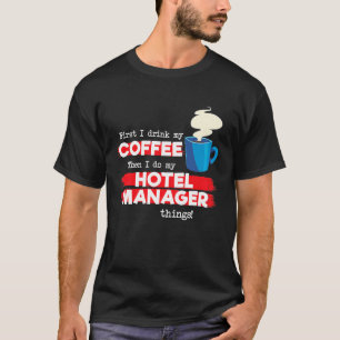 Hotel Manager & Coffee Appreciation Saying T-Shirt