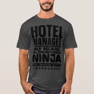 Hotel Manager Ninja 1 T-Shirt