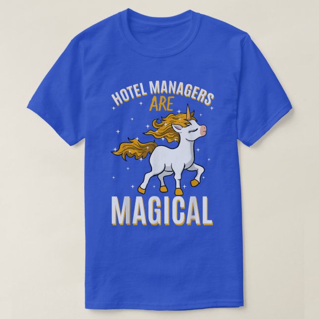 Hotel Managers Are Magical Unicorn Job Hotelier Pr T-Shirt (Design Front)