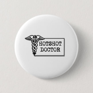 Hotshot Doctor 6 Cm Round Badge