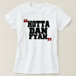 Hotta Dan Fyah (Hotter Than Fire) T-Shirt