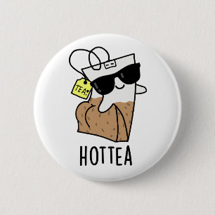 Hottea Funny Hot Tea Pun  6 Cm Round Badge