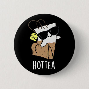 Hottea Funny Hot Tea Pun Dark BG 6 Cm Round Badge