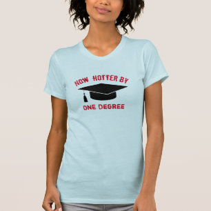 Hotter By One Degree Cute Graduation Shirt Design