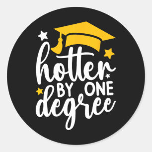 Hotter By One Degree Funny Graduation 2025  Classic Round Sticker